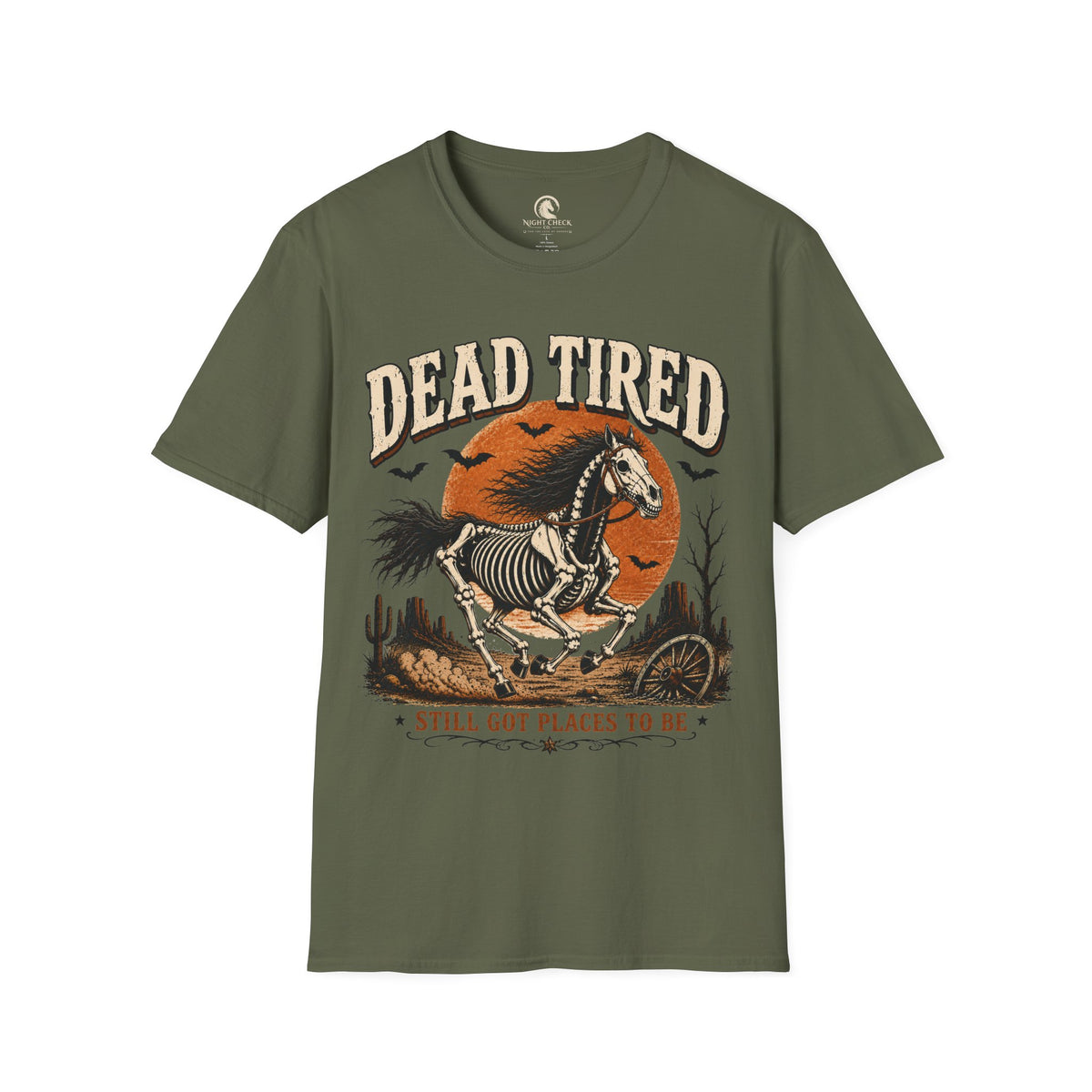 Dead Tired Still Got Places To Be T-Shirt