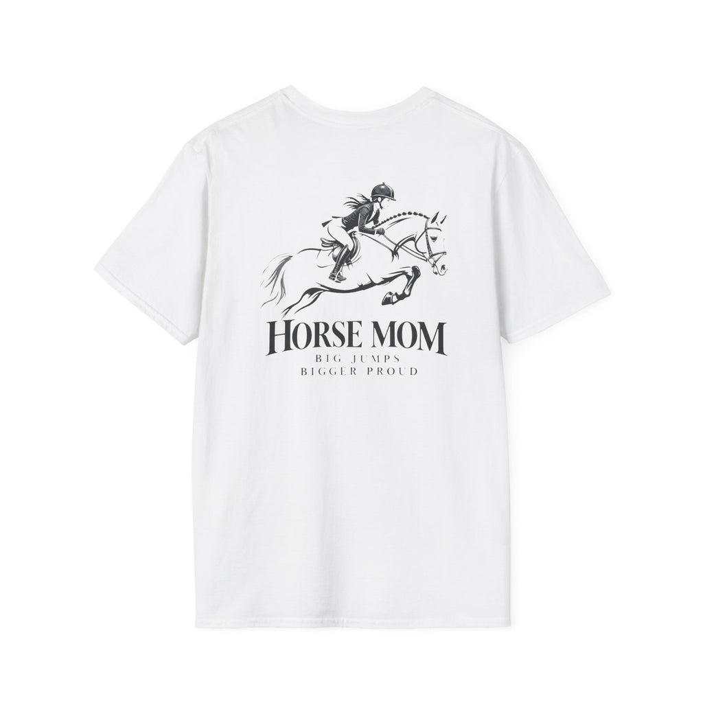 Horse Mom Big Jumps Bigger Proud T-Shirt