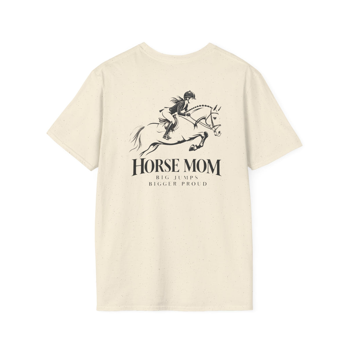 Horse Mom Big Jumps Bigger Proud T-Shirt