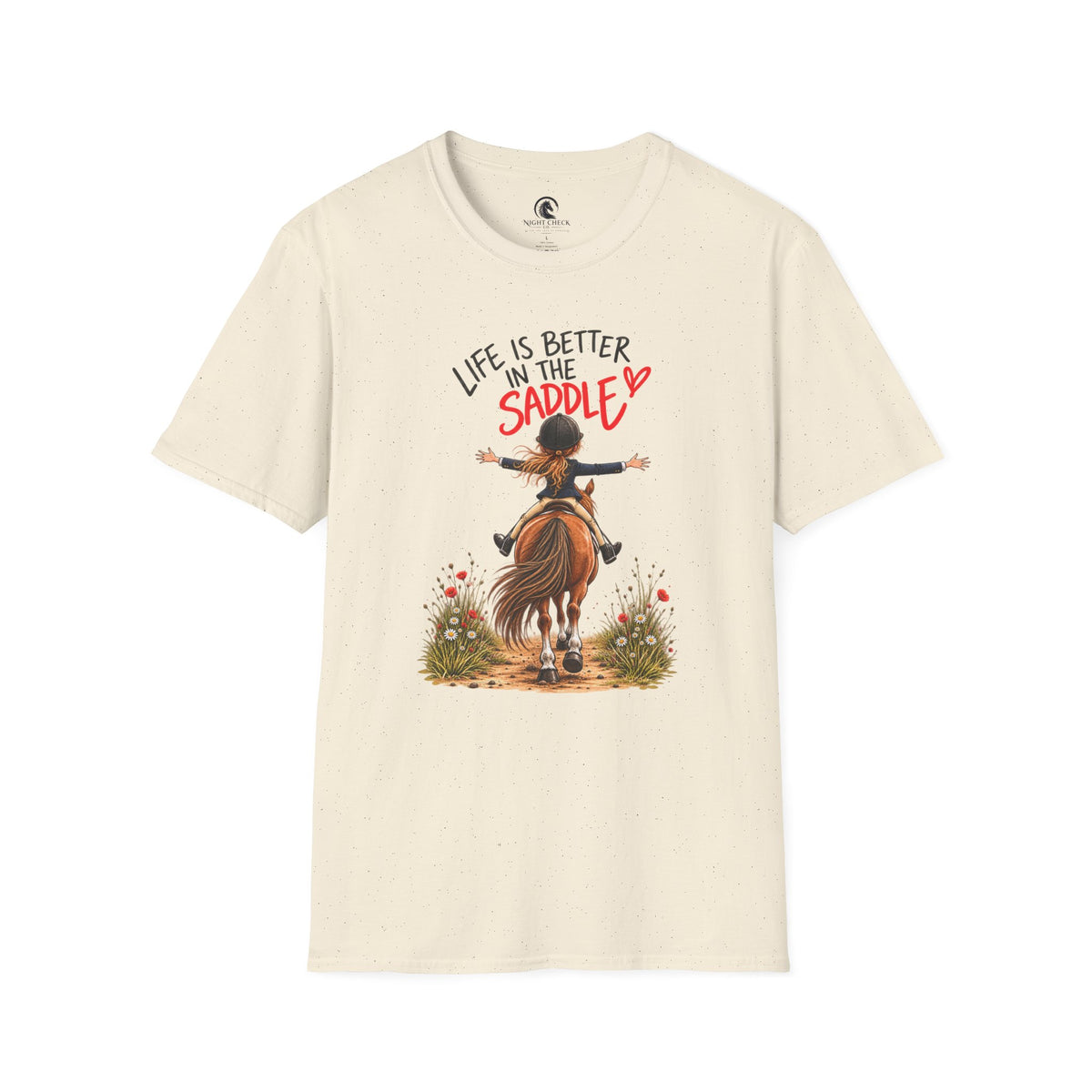 Life Is Better In The Saddle T-Shirt