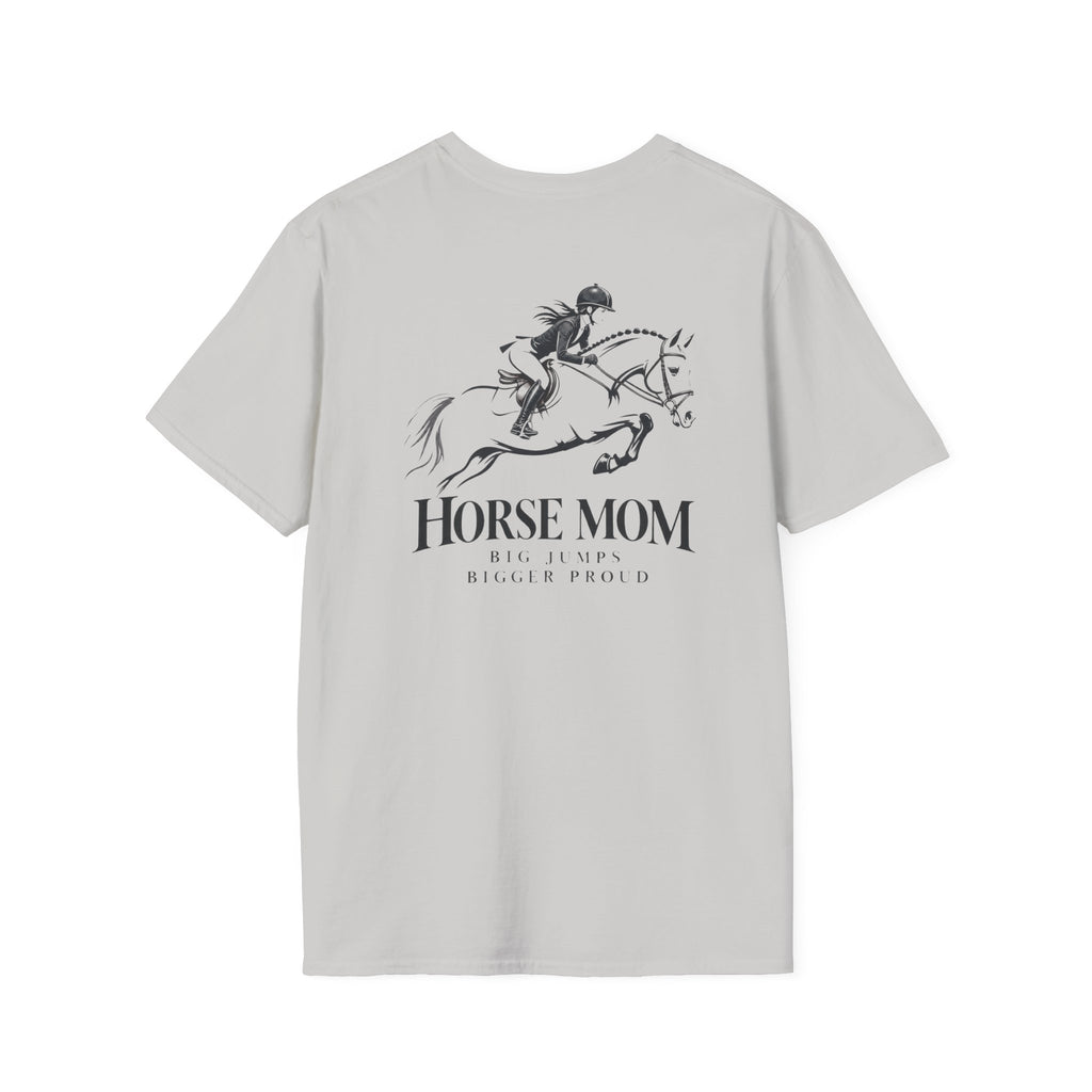 Horse Mom Big Jumps Bigger Proud T-Shirt