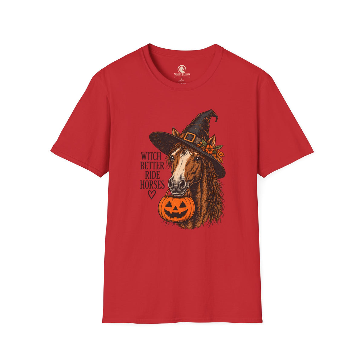 Witch Better Ride Horses Halloween T-Shirt