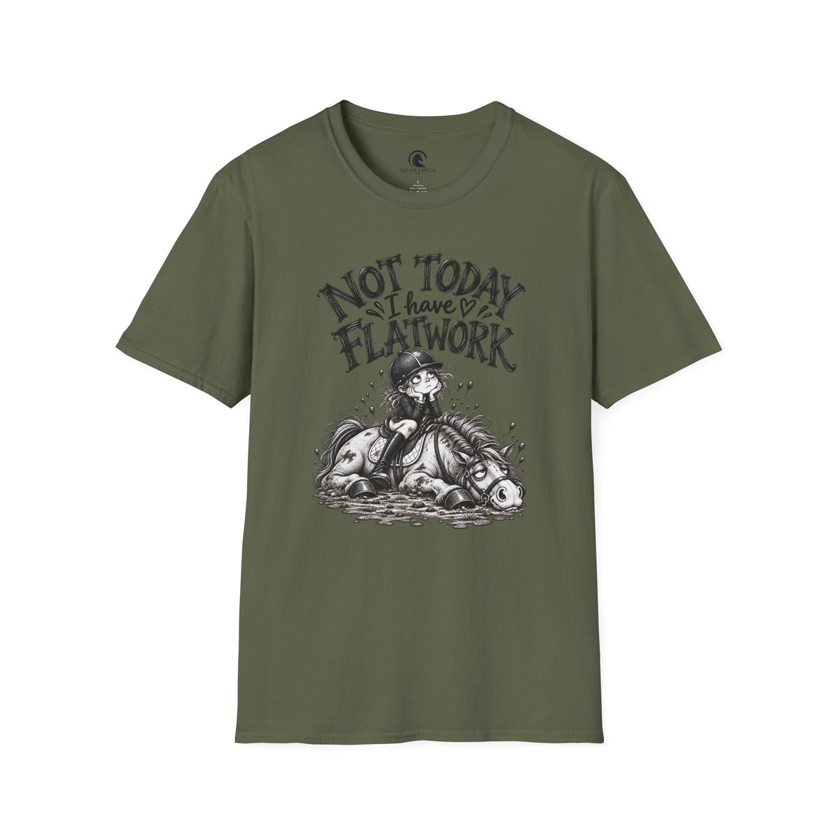 Not Today I Have Flatwork Rider T-Shirt