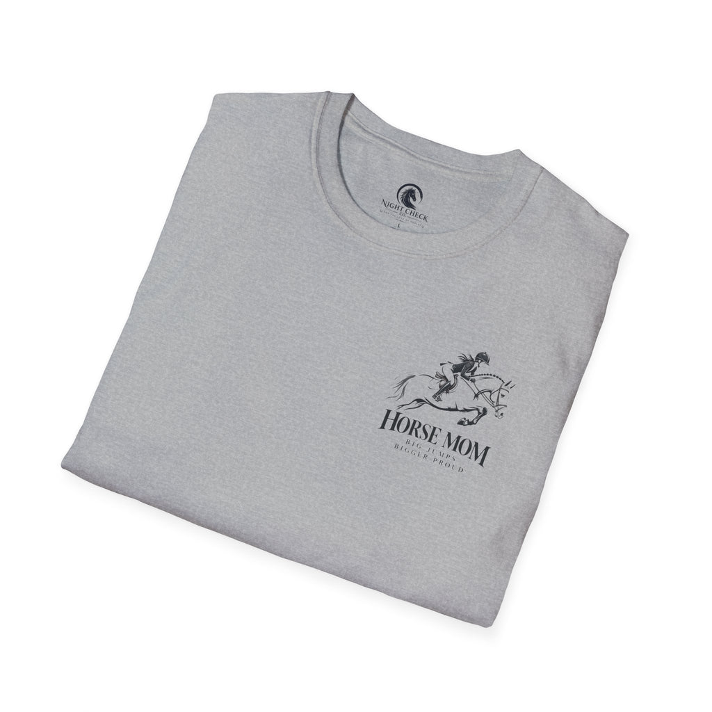 Horse Mom Big Jumps Bigger Proud T-Shirt