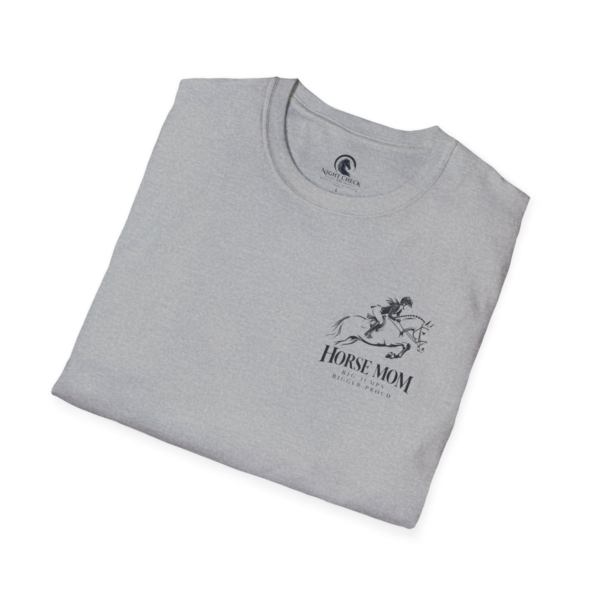 Horse Mom Big Jumps Bigger Proud T-Shirt