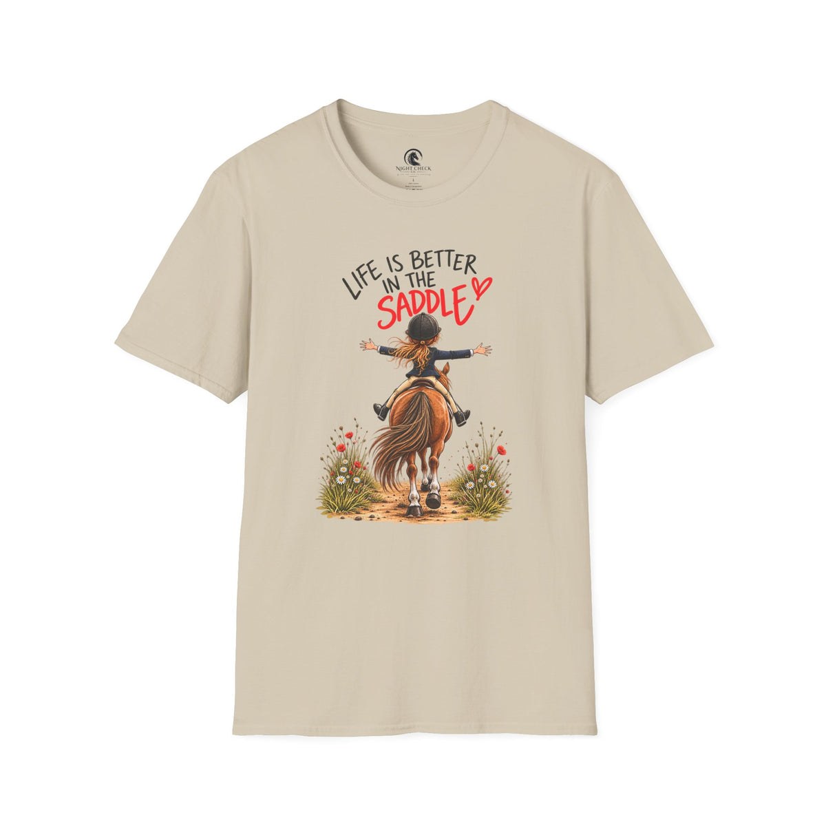 Life Is Better In The Saddle T-Shirt