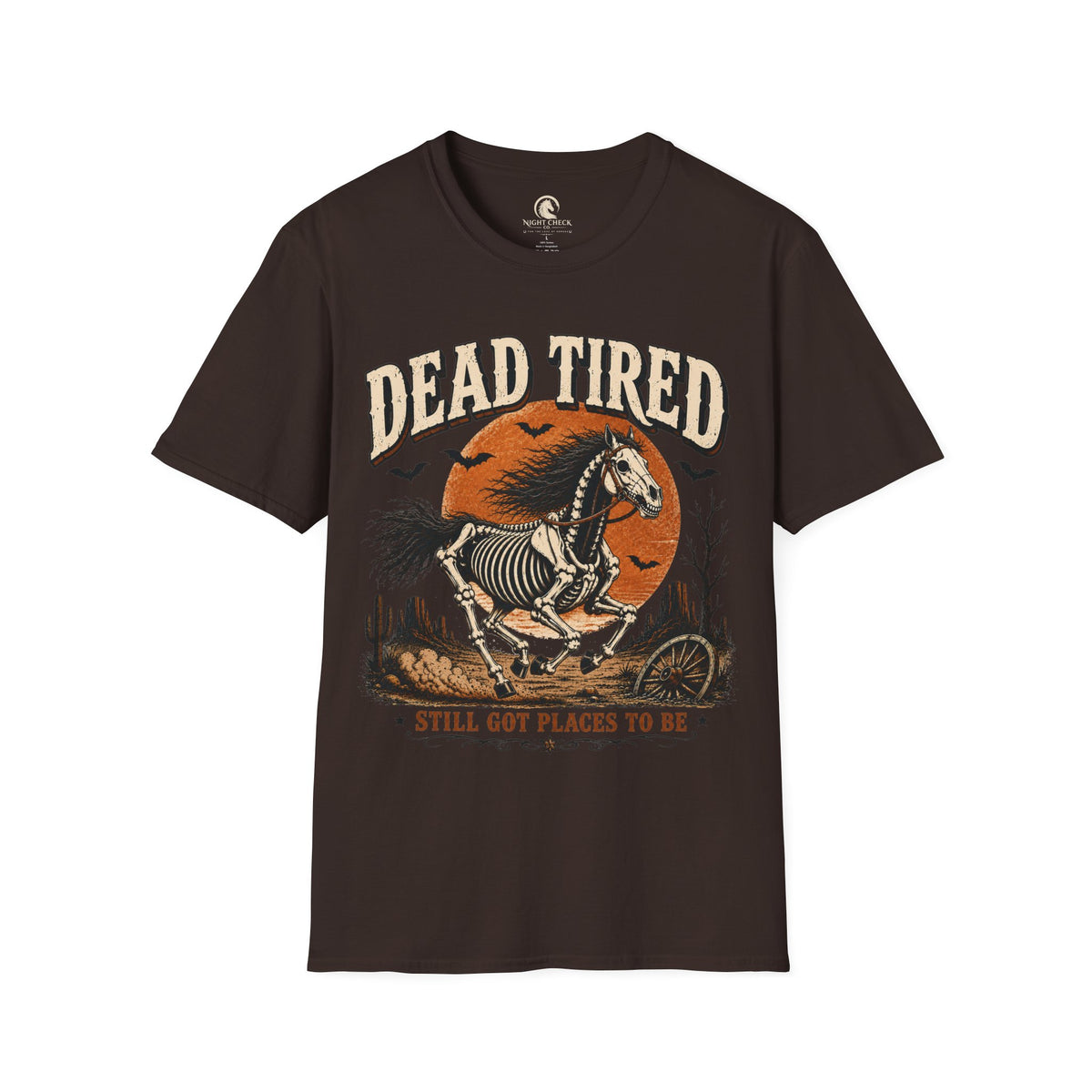 Dead Tired Still Got Places To Be T-Shirt