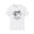 Life Is Better At The Barn Saddle T-Shirt
