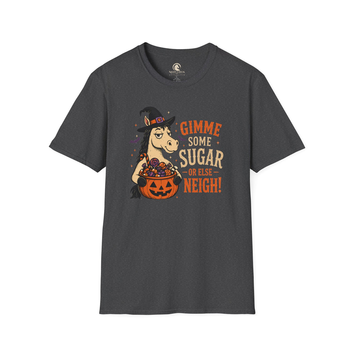 Gimme Some Sugar Or Else Neigh T-Shirt