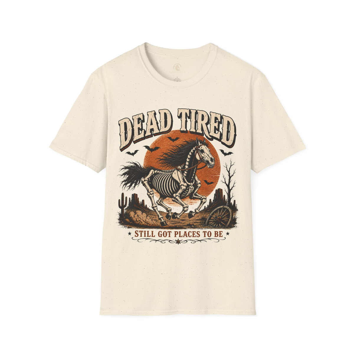 Dead Tired Still Got Places To Be T-Shirt