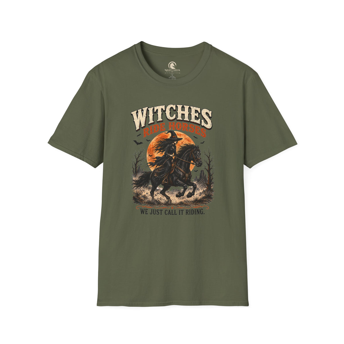 Witches Ride Horses We Just Call It Riding T-Shirt