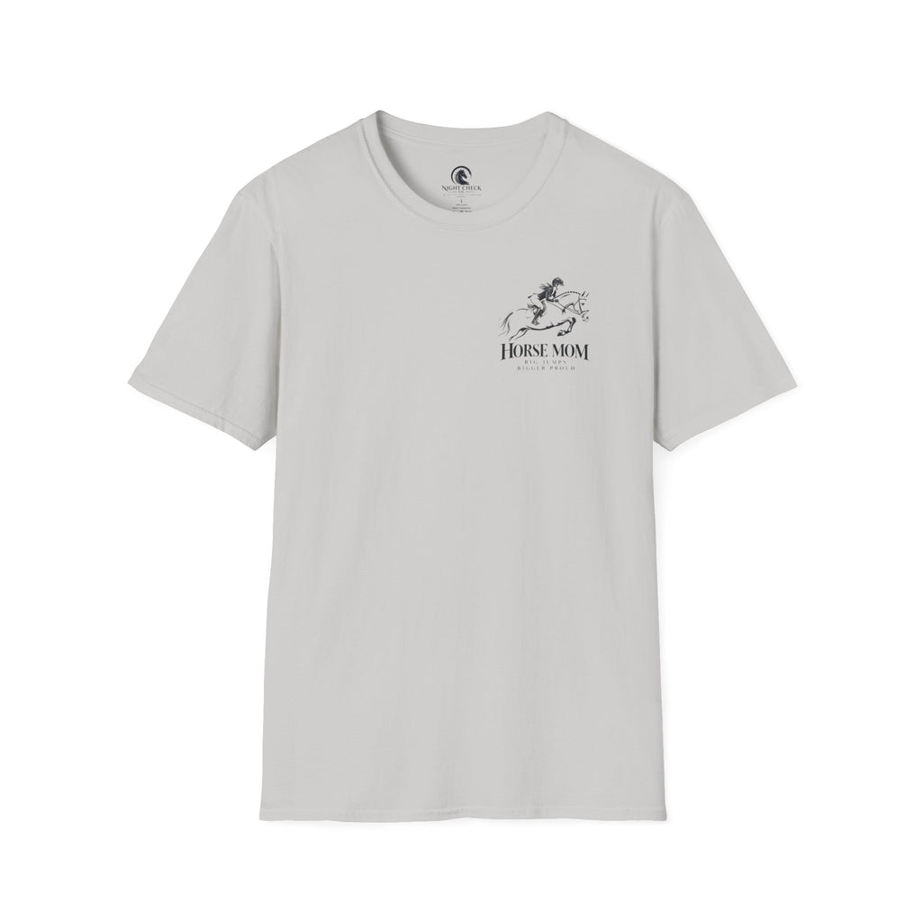 Horse Mom Big Jumps Bigger Proud T-Shirt