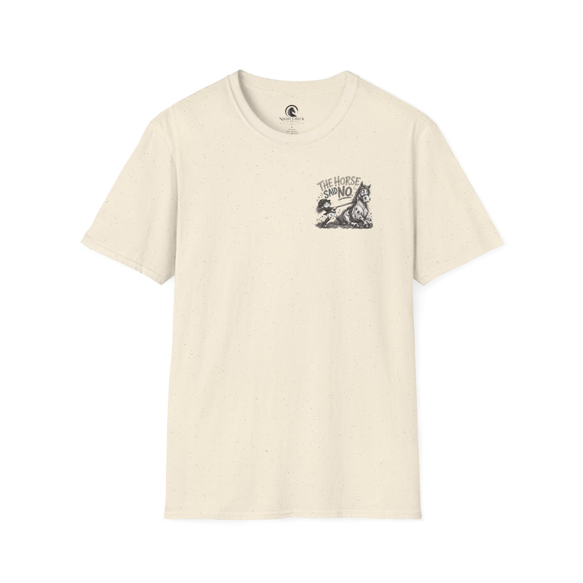 The Horse Said No Refusal T-Shirt