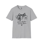 Life Is Better At The Barn Saddle T-Shirt