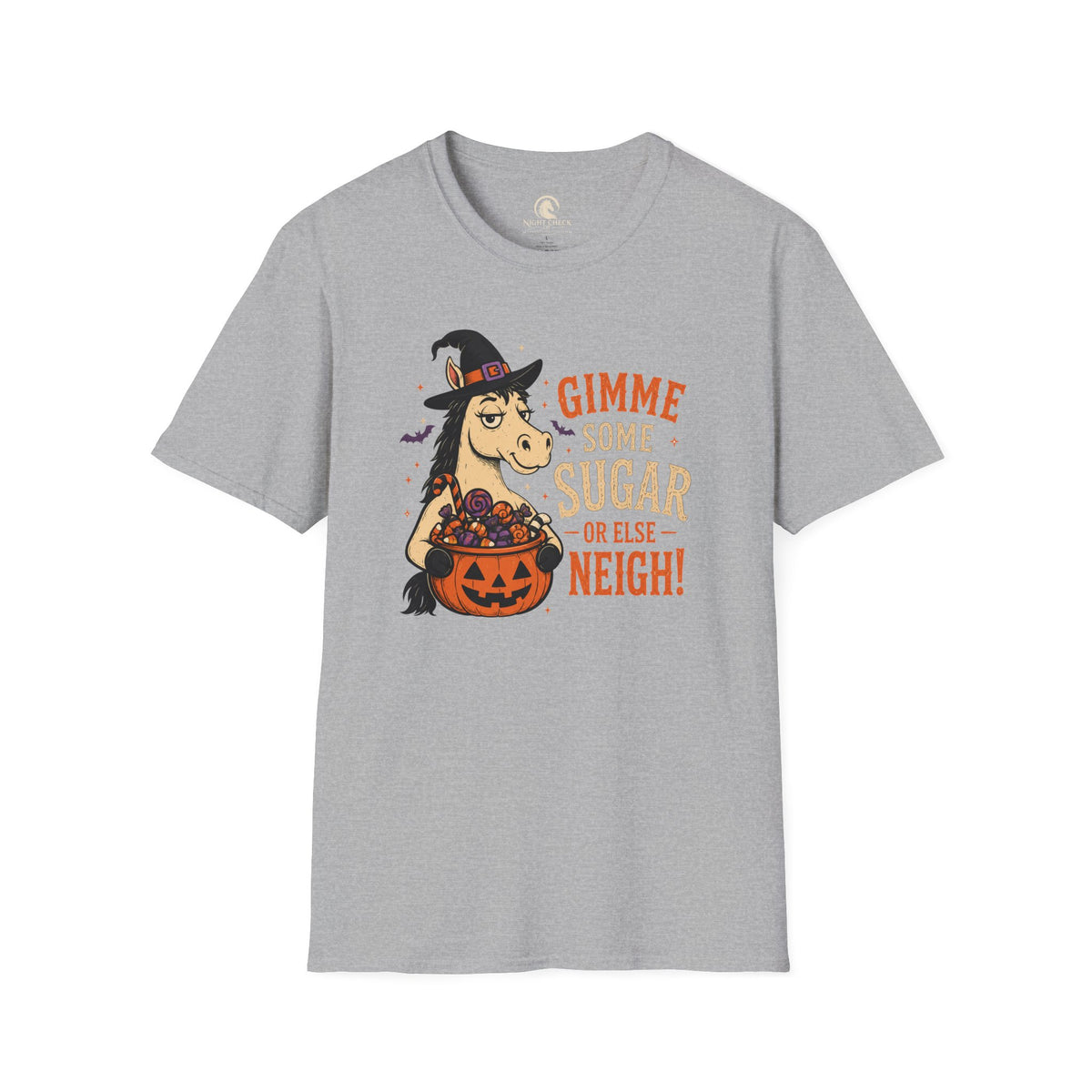 Gimme Some Sugar Or Else Neigh T-Shirt