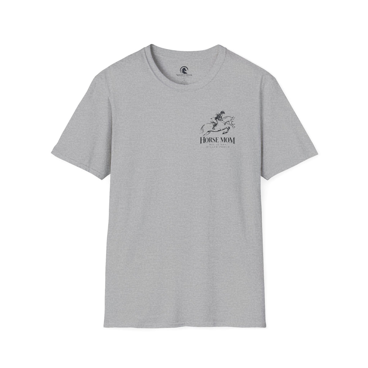 Horse Mom Big Jumps Bigger Proud T-Shirt