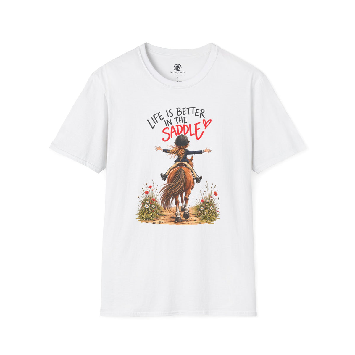 Life Is Better In The Saddle T-Shirt