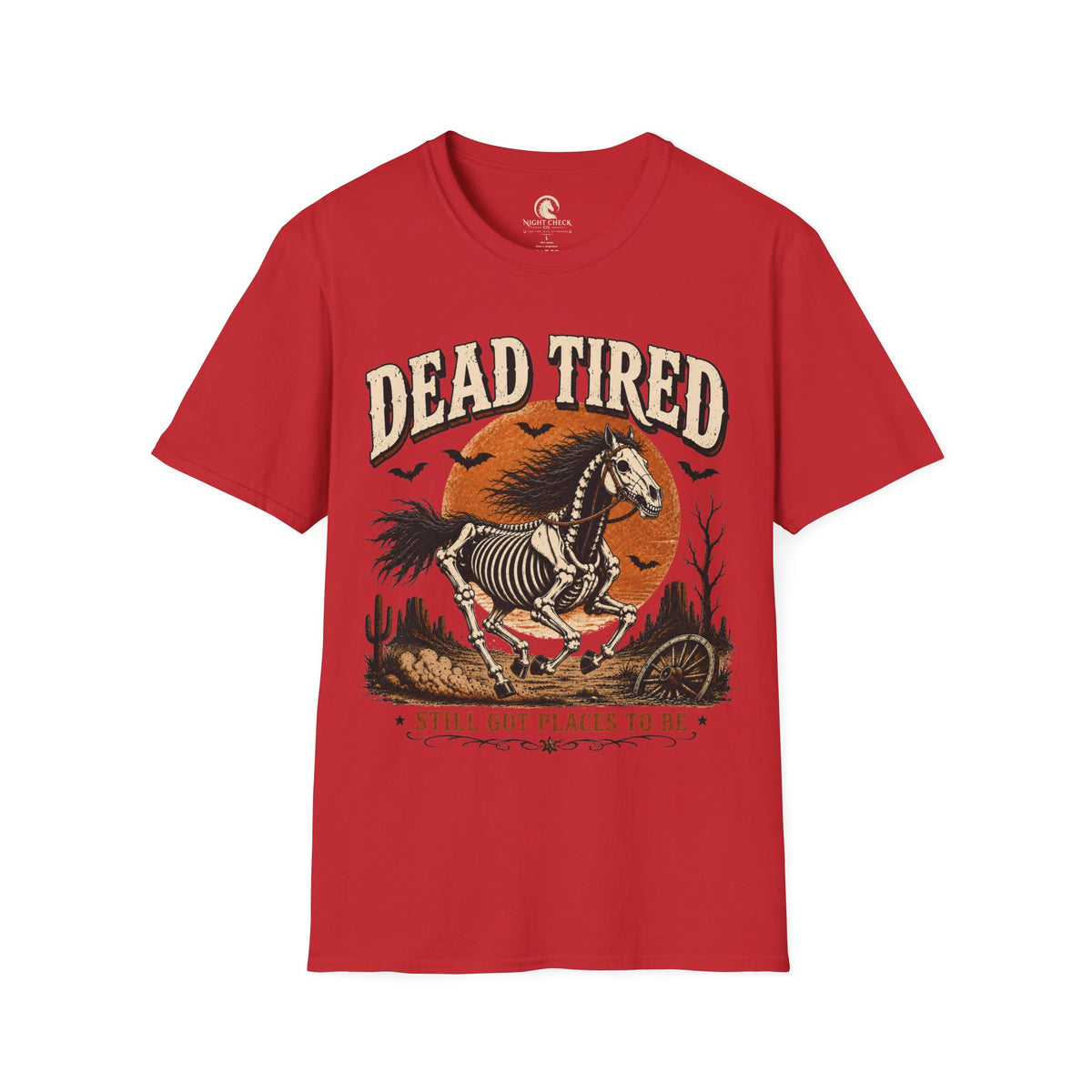 Dead Tired Still Got Places To Be T-Shirt