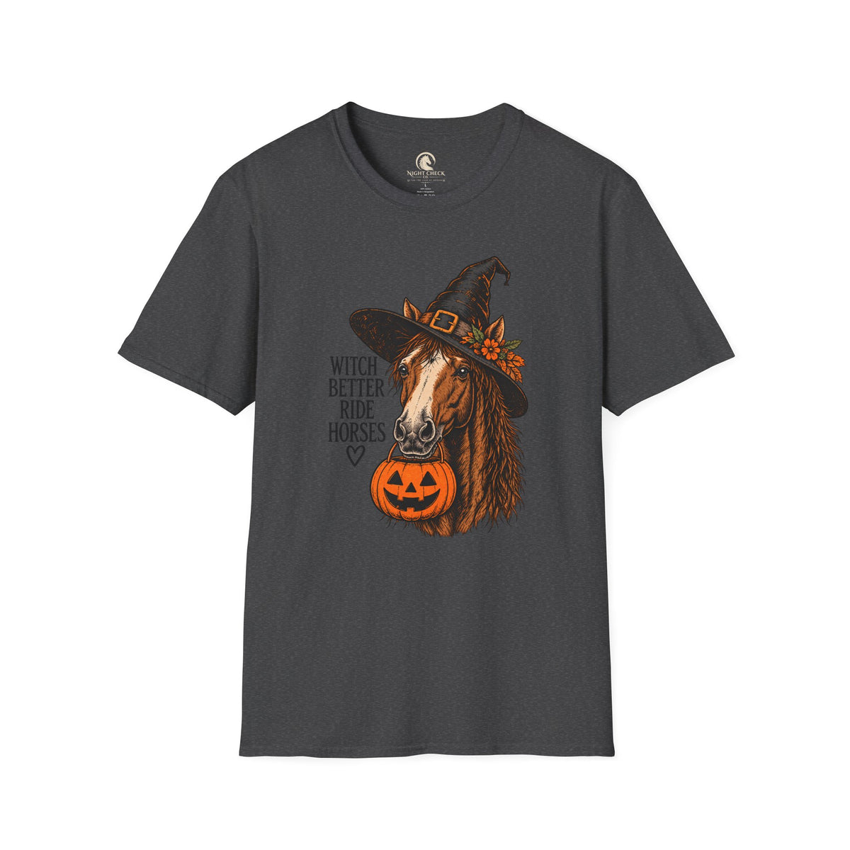 Witch Better Ride Horses Halloween T-Shirt