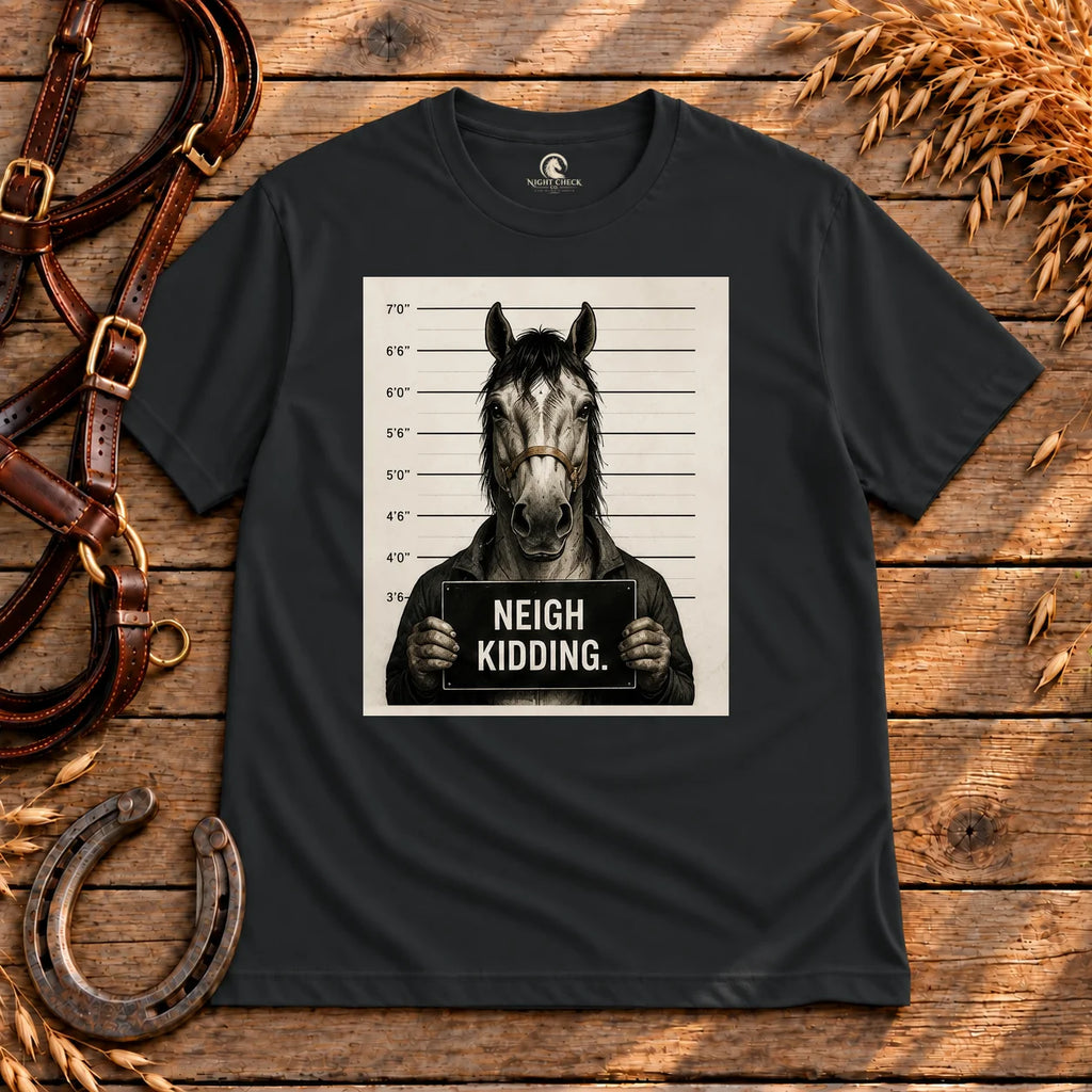Neigh Kidding Mugshot Funny Horse T-Shirt